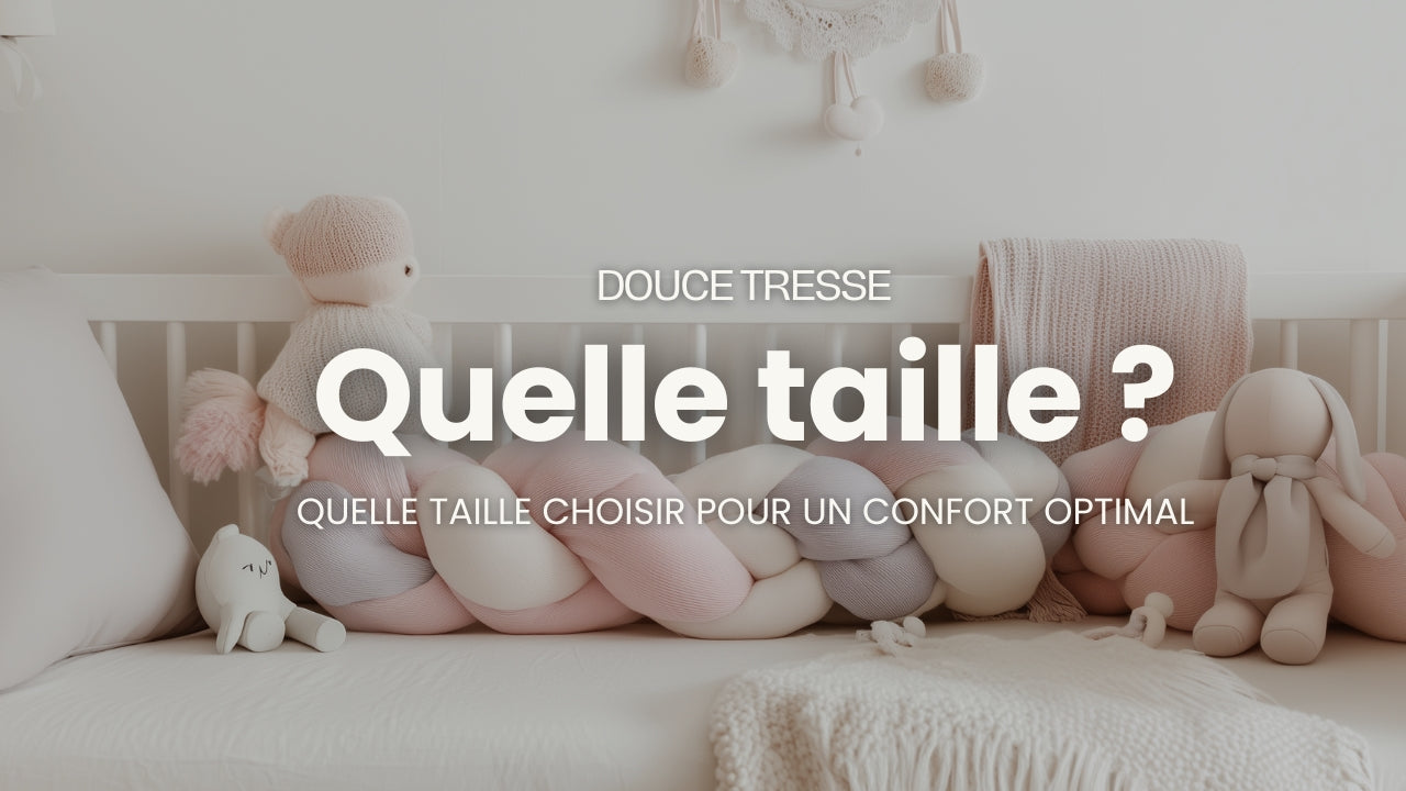 Tresse de lit bébé quelle taille choisir ?